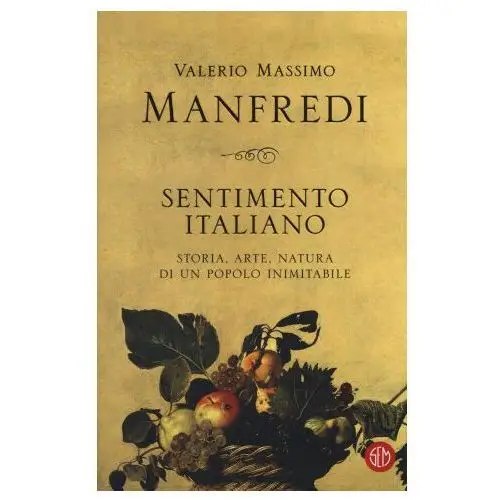 Sem Sentimento italiano. storia, arte, natura di un popolo inimitabile