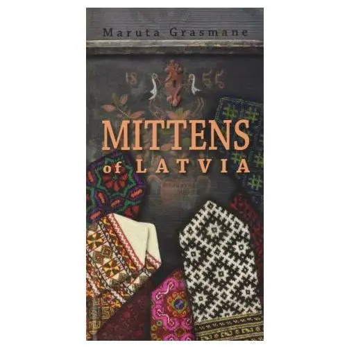 Sena klets Mittens of latvia: 178 traditional designs to knit