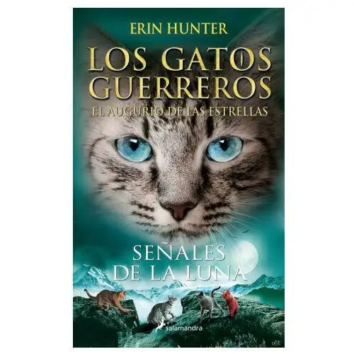 SEÑALES DE LA LUNA (LOS GATOS GUERREROS Ñ EL AUGURIO DE LAS