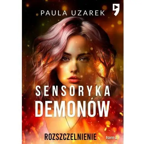 Sensoryka demonów. Rozszczelnienie. Tom 2