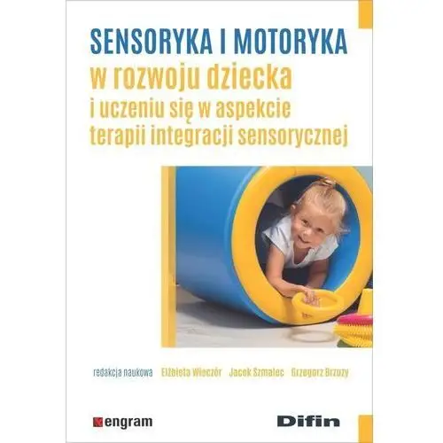 Sensoryka i motoryka w rozwoju dziecka i uczeniu s- bezpłatny odbiór zamówień w Krakowie (płatność gotówką lub kartą)