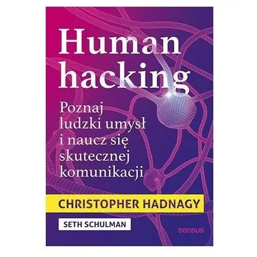 Sensus Human hacking. poznaj ludzki umysł i naucz się skutecznej komunikacji