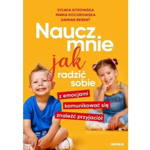 Naucz mnie jak radzić sobie z emocjami, komunikować się, znaleźć przyjaciół Sensus