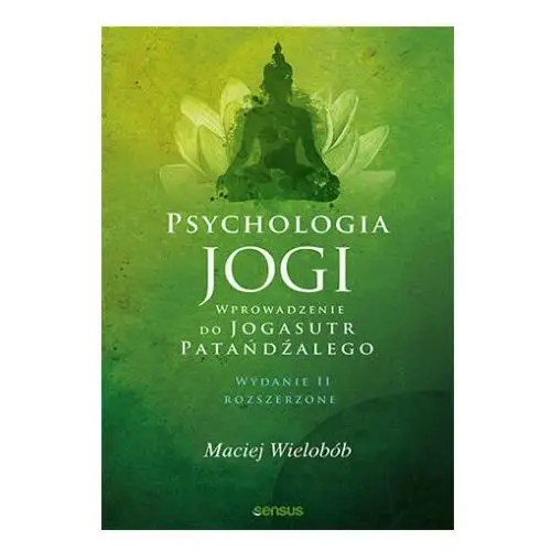 Psychologia jogi. wprowadzenie do "jogasutr".. w.2 Sensus