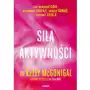 Siła aktywności. jak wzmocnić ciało, przywrócić nadzieję, znaleźć odwagę i naprawić relacje Sensus Sklep on-line