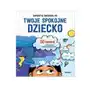 Sensus Twoje spokojne dziecko. 50 ćwiczeń, które pomogą Sklep on-line