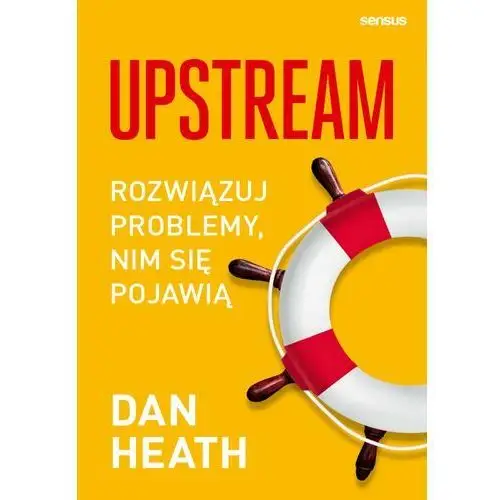 Upstream. rozwiązuj problemy, nim się pojawią