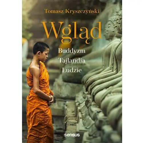 Wgląd. buddyzm, tajlandia, ludzie. wydanie iii Sensus