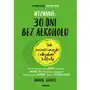 Wyzwanie: 30 dni bez alkoholu. jak zmienić nawyki i odzyskać kontrolę Sklep on-line