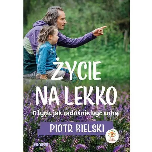 życie na lekko. o tym jak radośnie być sobą