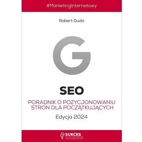 SEO. Poradnik o pozycjonowaniu stron dla początkujących