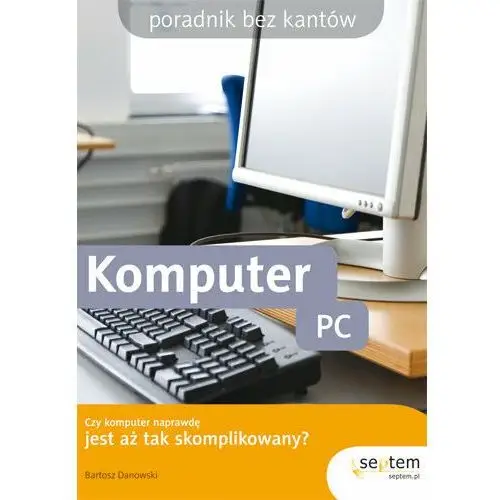 Komputer PC. Poradnik bez kantów, 6F94-54208