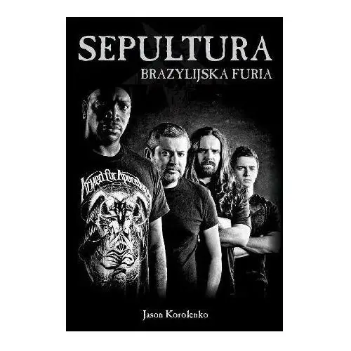 Sepultura. Brazylijska furia