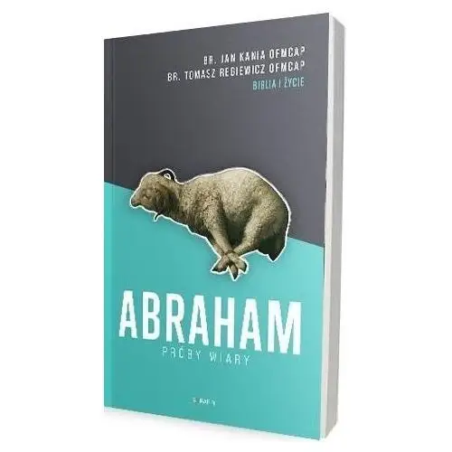 Abraham. Próby wiary