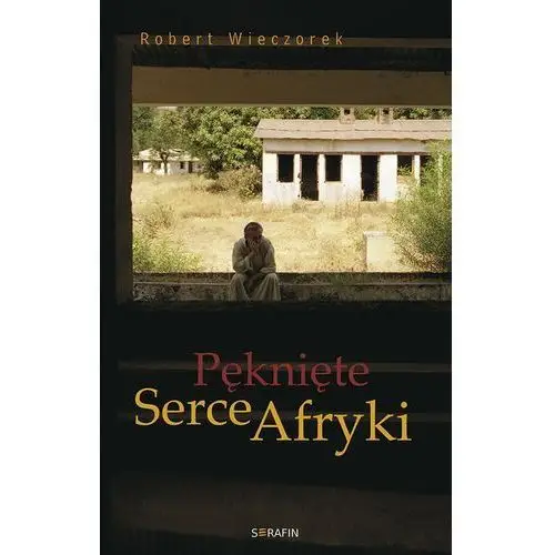 Serafin Pęknięte serce afryki