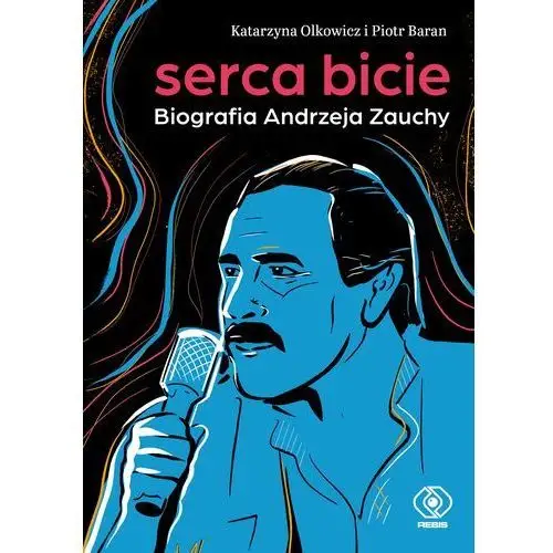 Serca bicie. biografia andrzeja zauchy