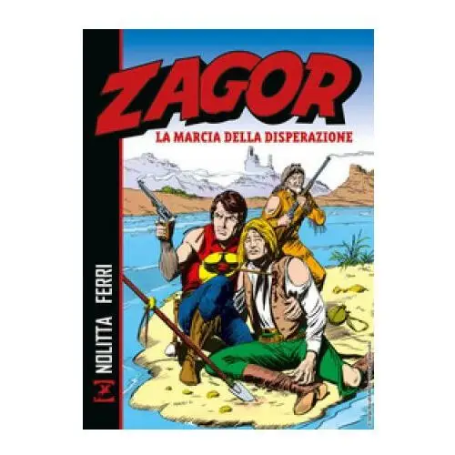 Zagor. la marcia della disperazione Sergio bonelli editore