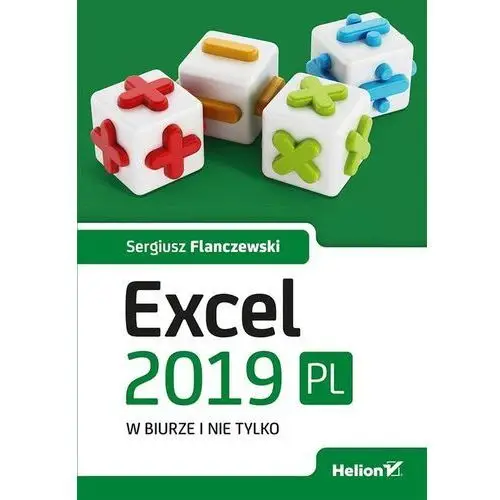 Excel 2019 PL w biurze i nie tylko - Sergiusz Flanczewski,21860