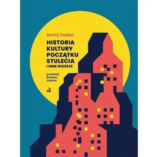 Serhìj Žadan Historia kultury początku stulecia i inne wiersze