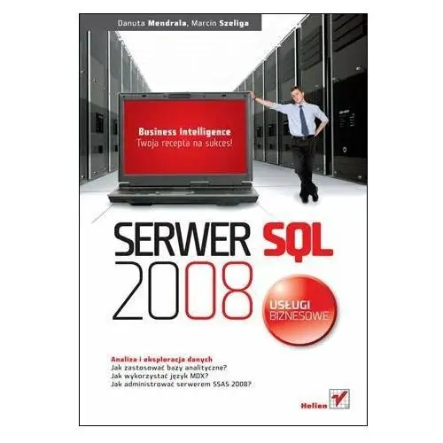 Serwer SQL 2008. Usługi biznesowe. Analiza i eksploracja danych