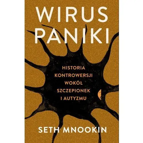 Seth mnookin Wirus paniki. historia kontrowersji wokół