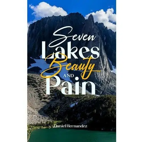 Seven Lakes Beauty and Pain