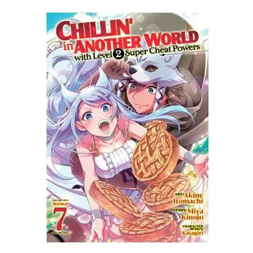 Chillin' in another world with level 2 super cheat powers (manga) vol. 7 Seven seas pr