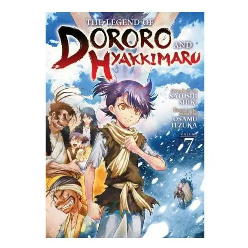 The Legend of Dororo and Hyakkimaru Vol. 7