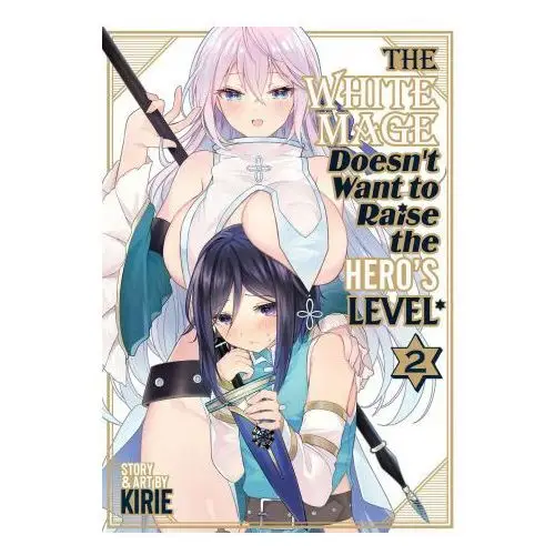 Seven seas pr The white mage doesn't want to raise the hero's level vol. 2