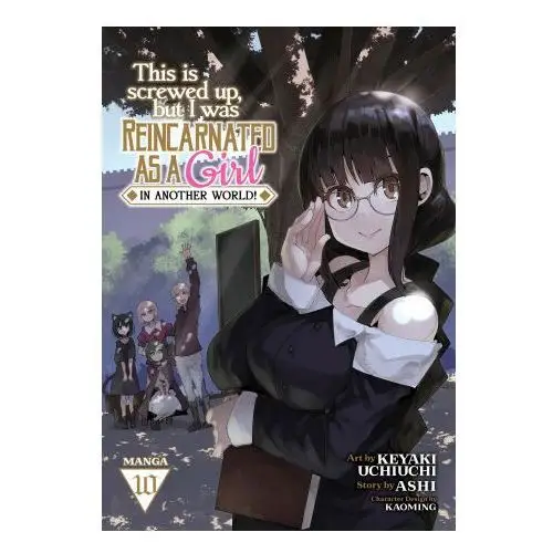 This is screwed up, but i was reincarnated as a girl in another world! (manga) vol. 10 Seven seas pr