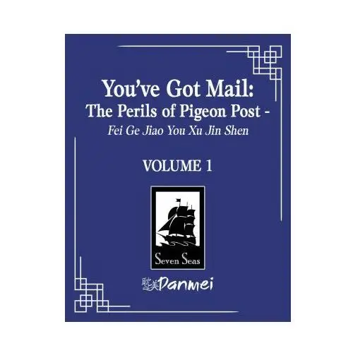 Seven seas pr You've got mail: the perils of pigeon post - fei ge jiao you xu jin shen (novel) vol. 1