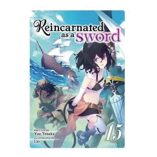 Reincarnated as a sword (light novel) vol. 15 Seven seas