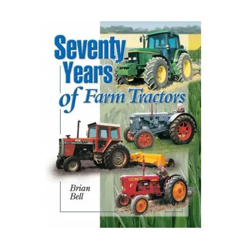 Seventy Years of Farm Tractors 1930-2000