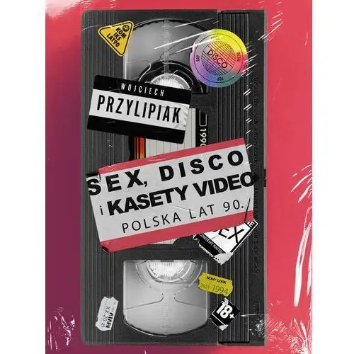 Sex, disco i kasety video. Polska lat 90