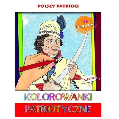 Sfinks Kolorowanki patriotyczne. polscy patrioci