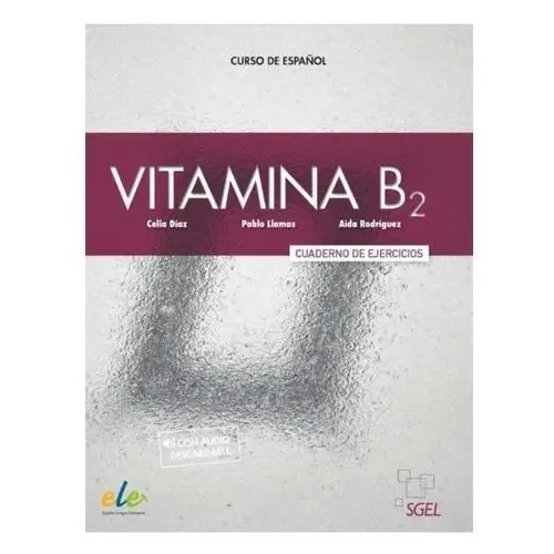 Vitamina b2 ćwiczenia + wersja cyfrowa ed.2022 Sgel - educacion
