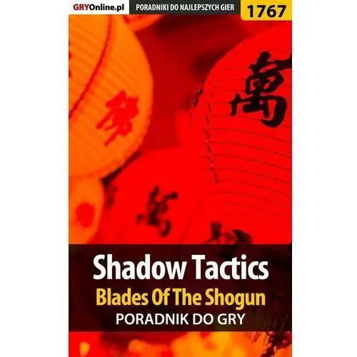 Shadow Tactics: Blades of the Shogun - poradnik do gry