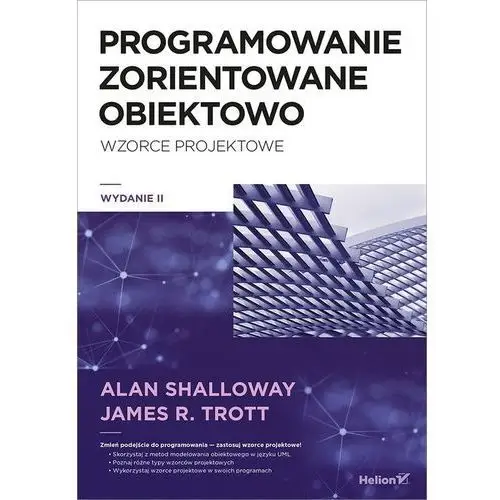 Shalloway alan, trott james r. Projektowanie zorientowane obiektowo wzorce projektowe