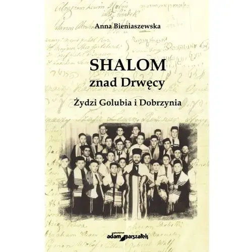 SHALOM znad Drwęcy Żydzi Golubia i Dobrzynia - Jeśli zamówisz do 14:00, wyślemy tego samego dnia