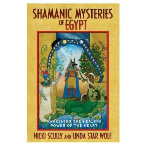 Shamanic mysteries of egypt Inner traditions bear and company