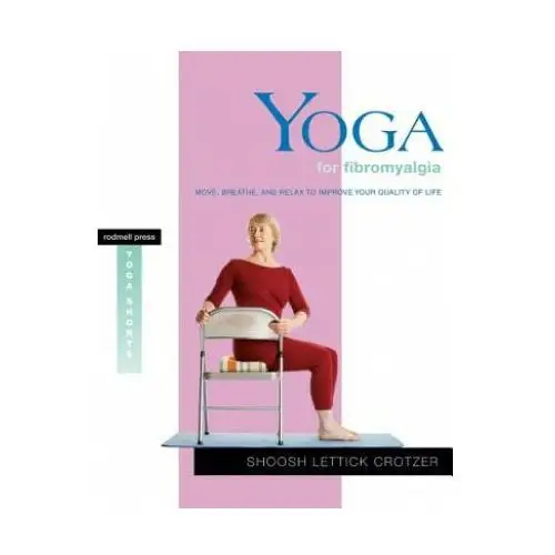 Shambhala publications inc Yoga for fibromyalgia