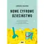 Nowe cyfrowe dzieciństwo. jak wychowywać dzieci, by radziły sobie w usieciowionym świecie Sklep on-line