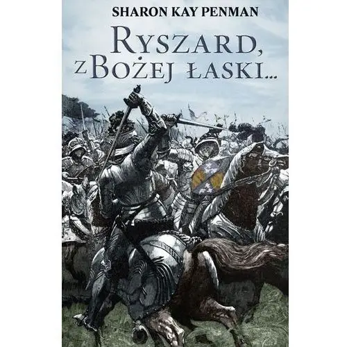 Ryszard, z bożej łaski... Sharon kay.penman