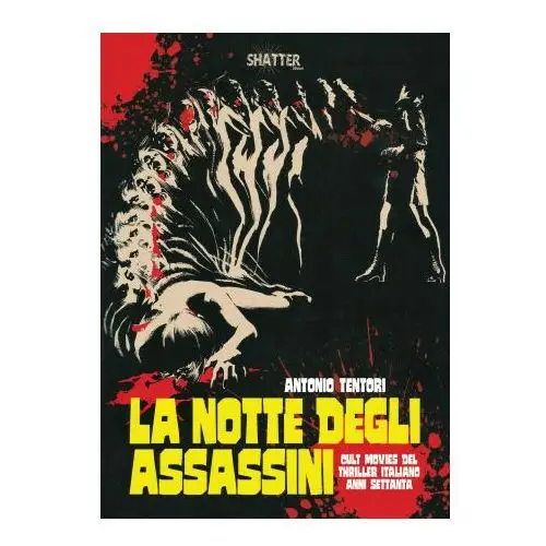 Notte degli assassini. Cult movies del thriller italiano anni Settanta