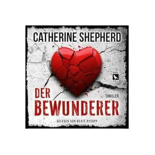 Der bewunderer: thriller Shepherd, catherine
