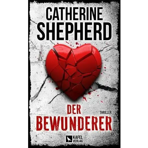 Der bewunderer: thriller Shepherd, catherine