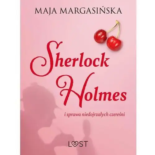 Sherlock Holmes i sprawa niedojrzałych czereśni