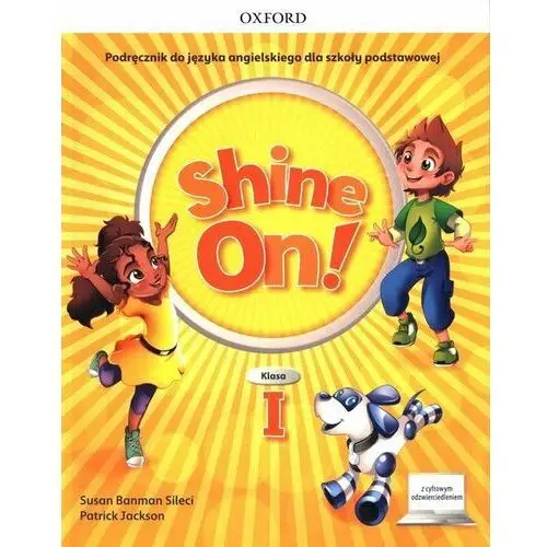Shine On! Szkoła podstawowa. Klasa 1. Podręcznik + cyfrowe odzwierciedlenie