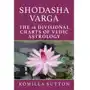 Shodasha Varga: The 16 Divisional Charts of Vedic Astrology Suttonová Komilla Sklep on-line
