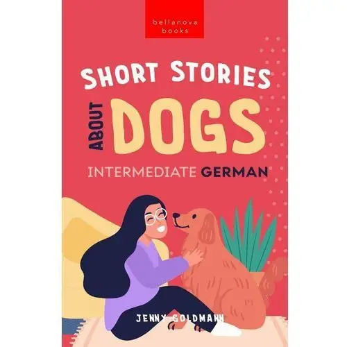 Short Stories about Dogs in Intermediate German (B1-B2 CEFR)